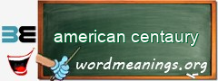 WordMeaning blackboard for american centaury